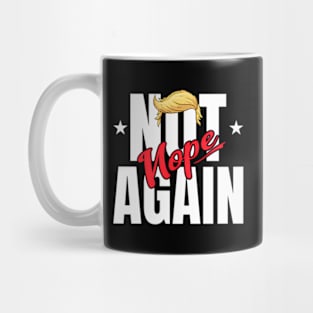 Nope Not Again Trump Hair Never Trump Mug